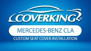 How to Install 20142019 MercedesBenz CLA Custom Seat Covers  COVERKING® [upl. by Asaert]