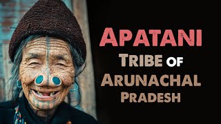 Apatani Tribe of Arunachal Pradesh [upl. by Prowel]