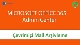 Office 365 Çevrimiçi Mail Arşivleme Özelliğini Açma ve Kural Oluşturma [upl. by Eetnahs]