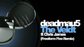 deadmau5 feat Chris James  The Veldt Freeform Five Remix [upl. by Baumbaugh768]