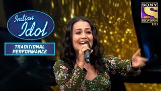 Lollypop Lagelu पे Neha Kakkar के Performance ने मचाया धूम Indian Idol  Traditional Performance [upl. by Leith]