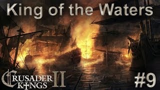 Crusader Kings 2 Game of Thrones  King of the Waters 9 [upl. by Edahc]