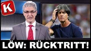 EILMELDUNG Löw zurückgetreten  Sportnews [upl. by Hanway487]