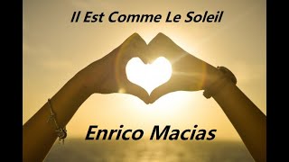 Enrico Macias  Il Est Comme Le Soleil  Lyrics [upl. by Helsa]