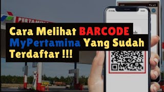 Cara Melihat Barcode MyPertamina Yang sudah Terdaftar √ Hilang √ [upl. by Knah]