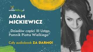 Dziadów części III Ustęp Pomnik Piotra Wielkiego –Mickiewicz– CAŁY AUDIOBOOK ZA DARMO Wolne Lektury [upl. by Anewor977]