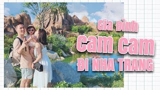 Gia Đình Cam Cam đi Nha Trang  Vlog 47 [upl. by Rokach]