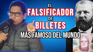 LA ESTAFA DEL FALSIFICADOR de BILLETES más FAMOSO del MUNDO y su frase sobre LA ESTAFA [upl. by Aicnetroh511]