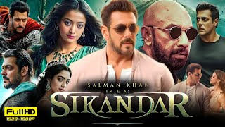 Sikandar Full Movie In Hindi Dubbed 2024  Salman khan  Rashmika M  Sathyaraj  HD Reviews amp Facts [upl. by Atsuj]