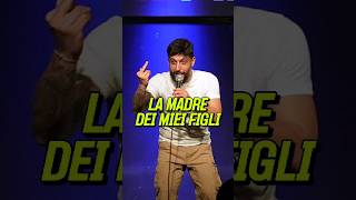 LA MADRE DEI MIEI FIGLI standupcomedy shorts shorts [upl. by Liborio]