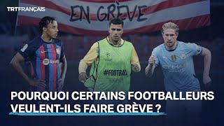 Pourquoi certains footballeurs veulentils faire grève [upl. by Tobie]