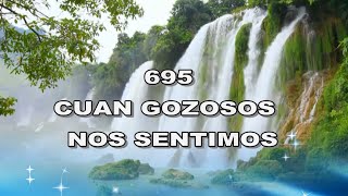 CUAN GOZOSOS NOS SENTIMOS  Himno 695  HIMNARIO INTERNACIONAL  SMI [upl. by Ennavoj12]