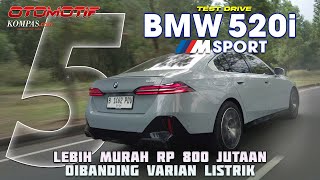 TEST DRIVE  BMW 520i M Sport 2024  Apa Saja Perbedaannya Dengan Varian Listrik [upl. by Padgett]