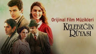 Kelebeğin Rüyası  Orijinal Film Müzikleri Full Soundtrack [upl. by Iznik]