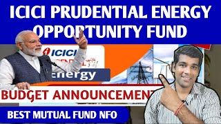 ICICI Prudential energy opportunity fund NFO review [upl. by Nemraciram]