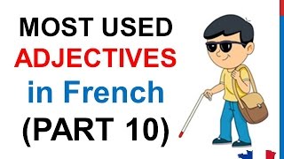 French Lesson 250  100 Most common ADJECTIVES in French PART 10 Most used qualifying adjectives [upl. by Ipoillak]