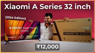 Xiaomi A Series TV 32quot 2024 Unboxing Review amp First Impressions 🎥🔥  Google TV in ₹12000 [upl. by Dlorah]