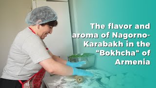 The flavor and aroma of NagornoKarabakh in the quotBokhchaquot of Armenia [upl. by Ivo370]