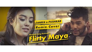 Flirty Maya  Neetesh Jung Kunwar  Zanrix amp Pushkar RemixCover [upl. by Sinegold]