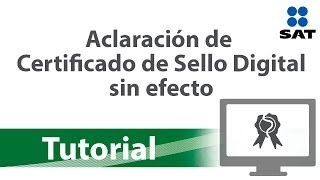 Tutorial Aclaración de Certificado de Sello Digital sin efectos [upl. by Llij]