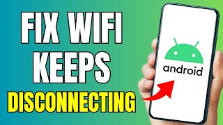 How To Fix WiFi Keeps Disconnecting Issue on Any Android  WiFi Auto Disconnect Problem 2024 [upl. by Kuebbing]