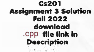 cs201 assignment 3 solution fall 2022  cs201 assignment 3 solutioncs201 assignment 3 solution 2022 [upl. by Dustan331]