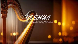 YESHUA  PROPHETIC HARP WARFARE INSTRUMENTAL  WORSHIP MEDITATION MUSIC  INTENSE HARP WORSHIP [upl. by Pack]