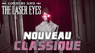 1 NOUVEAU CLASSIQUE  LORELEI AND THE LASER EYES [upl. by Mcmaster]