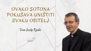 Ovako sotona pokušava uništiti obitelj  don Josip Radić [upl. by Robbins]