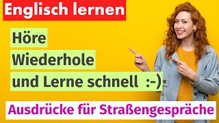 Englisch Lernen Neue Ausdrücke für Straßengespräche für Anfänger [upl. by Tierza]