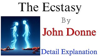 The Ecstasy by John Donne in Hindi  The Extasie by John Donne  Summary and Analysis in Hindi [upl. by Lean849]