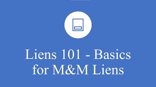 Liens 101  Basics for MampM Liens [upl. by Petulia790]