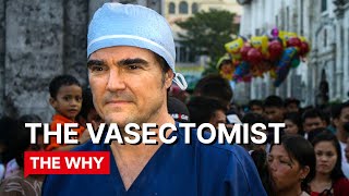 The Vasectomist Documentary ⎜THE WHY [upl. by Arrat650]