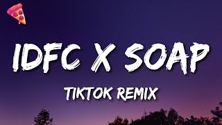 idfc x soap tiktok remix [upl. by Trefor]