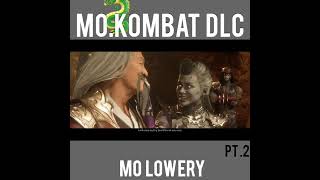 Mo Lowery Mortal Kombat AM pt 2 [upl. by Jayson960]