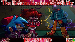 Friday Night Funkin The Return Funkin Whitty FNF Mod  Whitty VS BF  Revisited [upl. by Namreg507]