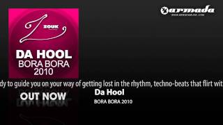 Da Hool  Bora Bora 2010 Hools Club Mix ZOUK010 [upl. by Lowry]