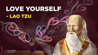 How To Unconditionally Love Yourself  Lao Tzu Taoism [upl. by Rakia530]