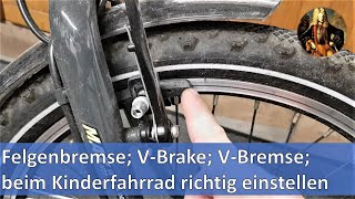 Felgenbremse VBrake VBremse beim Kinderfahrrad richtig einstellen [upl. by Arica]