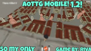 AOTTG mobile gameplay 12 game made my riva [upl. by Furgeson]