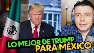 Trump era LA MEJOR Opción para México [upl. by Attenehs]