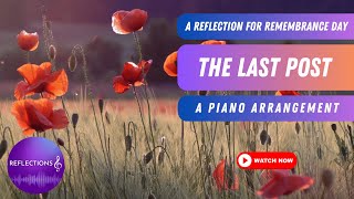 The Last Post  Reflective Piano Arrangement for Remembrance Day 🌺 [upl. by Aneehc]