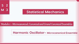 SM23  Harmonic Oscillator  Microcanonical Ensemble  Statistical Mechanics [upl. by Nednal414]