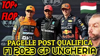 F1 2023 GP UNGHERIA 🇭🇺 PAGELLE POST QUALIFICA PIU TOP E FLOP 💣 [upl. by Aivil386]