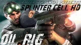 Splinter Cell Stealth Walkthrough  Part 4  Oil Rig  CenterStrain01 [upl. by Evante]