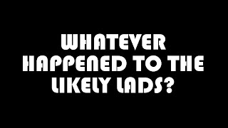 Whatever Happened to the Likely Lads Title Song Restored [upl. by Kennard]