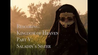 Rescoring Kingdom of heaven P5 Saladins Sister [upl. by Maximo]