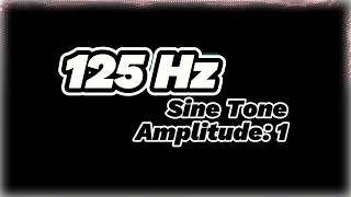 125 Hz Sine Tone – Low Frequency Sound for Relaxation and Sound Calibration [upl. by Aenej]