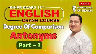 Degree Of Comparison  Antonyms  Exam Based 01  crashcourse 12thbiharboard resultoriented [upl. by Cristobal103]