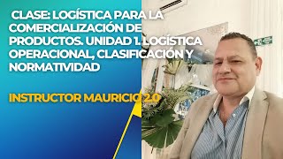 Clase Logística para la comercialización de productos Unid 1 Logística operacional clasificación [upl. by Riedel603]